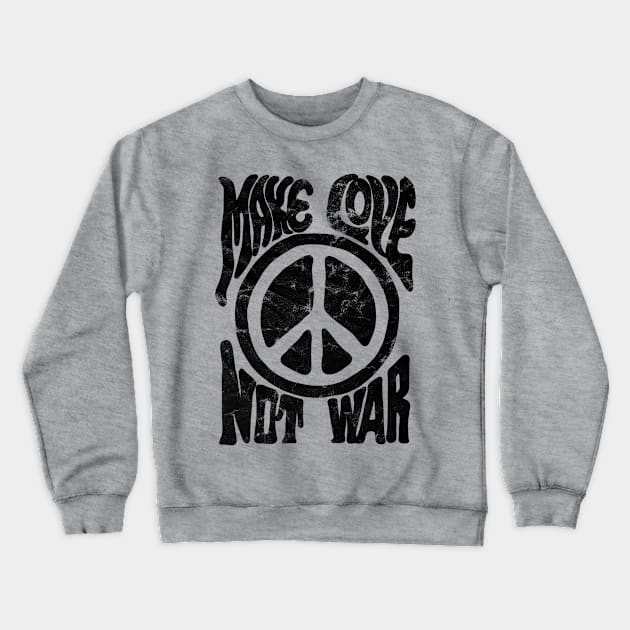 Make Love Not war Crewneck Sweatshirt by Slightly Unhinged